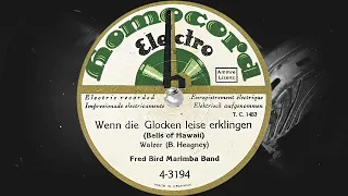 Wenn die Glocken leise erklingen /Bells of Hawaii/ - Fred Bird Marimba Band (1929)