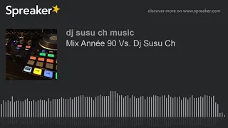 Mix Année 90 Vs. Dj Susu Ch