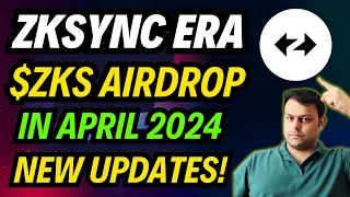 Zksync Era ($ZKS) Airdrop in April 2024 | Bullish Updates on Zksync Era