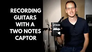 Tutorial: How To Record Guitars With A Two Notes Captor