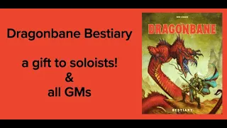 Dragonbane Bestiary--a gift to soloists and all GMs