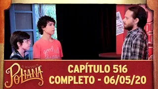 As Aventuras de Poliana | capítulo 516 - 06/05/20, completo