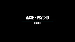 Mase - Psycho! [8D AUDIO]