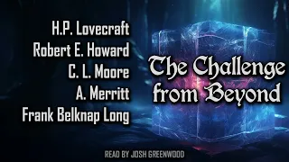 The Challenge from Beyond | H.P. Lovecraft, Robert E. Howard, Moore,  Merritt, Long | Audiobook