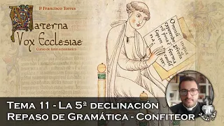 5ª declinación. Repaso de gramática. Confiteor - Materna Vox Ecclesiae 11