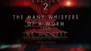 Destiny 2 OST - The Many Whispers of A Worm (Whisper of The Worm RM Mix from WOTW REMS)