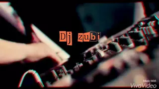 Dj zubi remix song