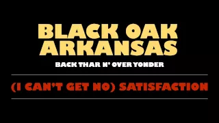 Black Oak Arkansas - (I Can't Get No) Satisfaction [Official Audio]