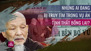 Vụ án Tịnh Thất Bồng Lai: 5 người đang bị công an truy tìm là những ai? | VTC Now