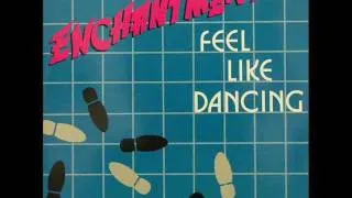 ENCHANTMENT feel like dancing 1985