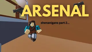 ARSENAL shenanigans part 2... - Roblox