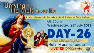 (LIVE) DAY - 26, Untying the knots in our Life | Wednesday Mass | 26 July 2023 | Divine Colombo