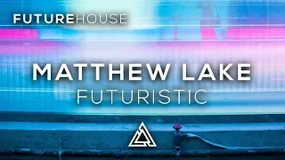 Matthew Lake - Futuristic