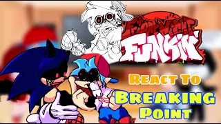 MAD AS HELL Fnf React To Breaking Point || VS Sonic.EXE One More Round, Pls! (Sonic)