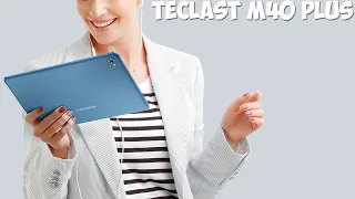 Teclast M40 Plus бюджетный планшет для всех