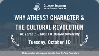 Why Athens? Character and the Cultural Revolution with Dr. Loren J. Samons