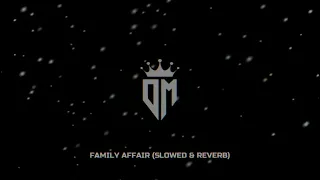 Family Affair (Slowed & Reverb)