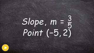 Write the equation of a line given point and slope