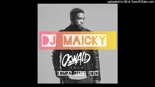 ••/Kompa Remix 2020••/ DJ MAICKY Ft Oswald Solo Extended 🤙