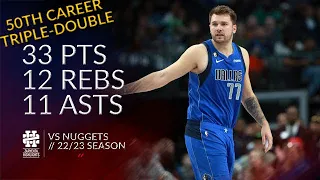 Luka Doncic 33 pts 12 rebs 11 asts vs Nuggets 22/23 season