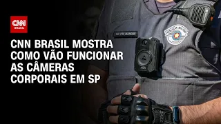 CNN Brasil mostra como vão funcionar as câmeras corporais em SP | BRASIL MEIO-DIA