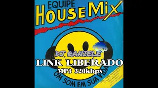 Mix LP Equipe House Mix Vol 01 - Um Som Em Sua Vida 1995 By RANIELE DJ