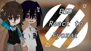 Bsd react to fyozai.. |THX for 100 subscribers| /pt 1?(~by Madi-chan~)