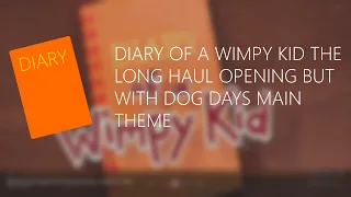 Diary Of A Wimpy Kid The Long Haul Opening But With The Dog Days Main Theme (Read Description)