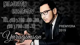 Дилмурод Усмонов "Юурагимсан" & Dilmurod Usmonov "Yuragimsan" (music version 2019)