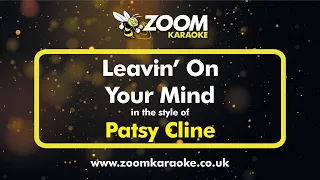 Patsy Cline - Leavin' On Your Mind (Without Backing Vocals) - Karaoke Version from Zoom Karaoke