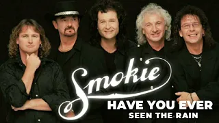 Have You Ever Seen The Rain - Smokie (Original)