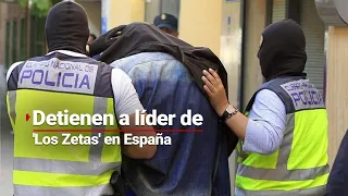 Autoridades dan duro golpe a LOS ZETAS en Europa; detuvieron a líder