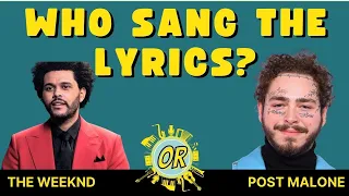 Who Sang the Lyrics | Was it The Weeknd or Post Malone? Guess Who Sang These Lyrics | Music Quiz