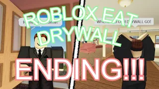 ROBLOX EAT DRYWALL ENDING