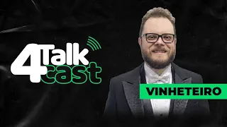 VINHETEIRO #PODCAST 48 - 4TALKCAST