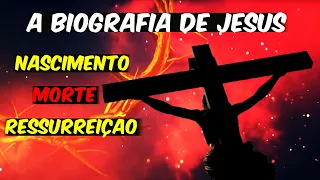 A BIOGRAFIA DE JESUS NASCIMENTO MORTE E RESSURREIÇÃO