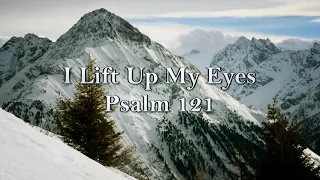 I Lift Up My Eyes - Psalm 121