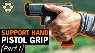 Proper Support Hand Pistol Grip (Part 1)