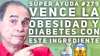 SÚPER AYUDA #279 Vence La Obesidad Y Diabetes Con Este Ingrediente