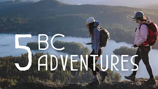 5 BC Adventures That Will Leave You Speechless