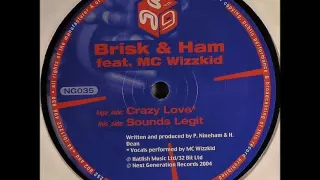 Brisk & Ham feat. MC Wizzkid - Crazy Love (2004)