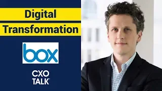 Digital Transformation with Aaron Levie, CEO, Box (CXOTalk #278)