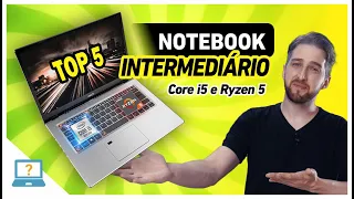 5 NOTEBOOKS com Melhor Custo Benefício 2021 CORE i5 e RYZEN 5 💻 intermediários do 1º semestre do ano