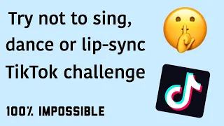 Try NOT to sing, dance or lip-sync TikTok Challenge! (100% IMPOSSIBLE)