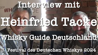 Interview mit Heinfried Tacke - Whisky Guide Deutschland -  3. Festival des Deutschen Whiskys 2024