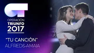 TU CANCIÓN - Alfred y Amaia | OT 2017 | Gala Eurovisión