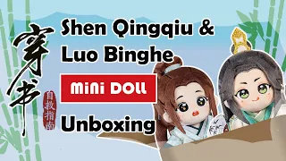 SVSSS Shen Qingqiu and Luo Binghe MINIDOLL UNBOXING