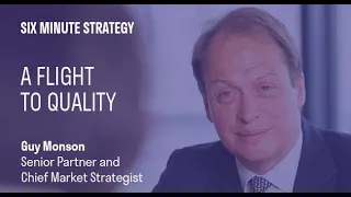 Six minute strategy - A flight to quality