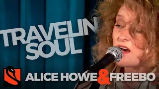 Travelin' Soul | Alice Howe and Freebo