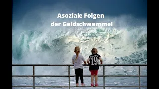 Asoziale Folgen der Geldschwemme!